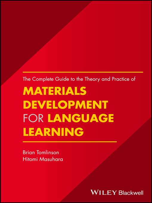 Title details for The Complete Guide to the Theory and Practice of Materials Development for Language Learning by Brian Tomlinson - Available